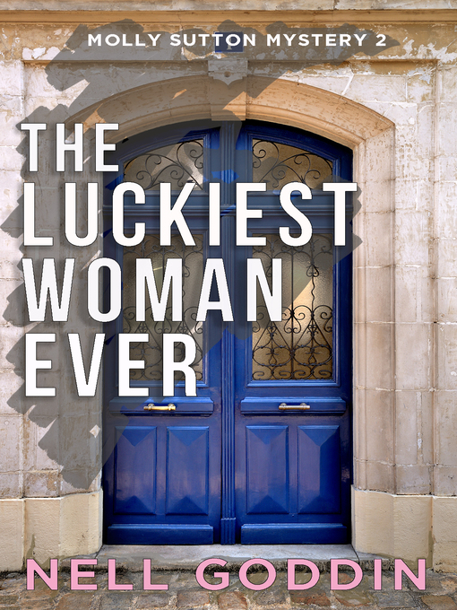 Title details for The Luckiest Woman Ever by Nell Goddin - Available